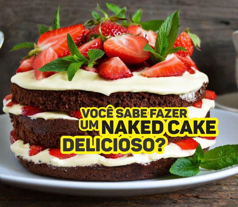 Como fazer um bolo simples virar um apetitoso naked cake